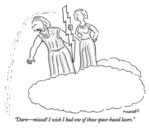 "Darn - missed! I wish I had one of those space-based lasers."