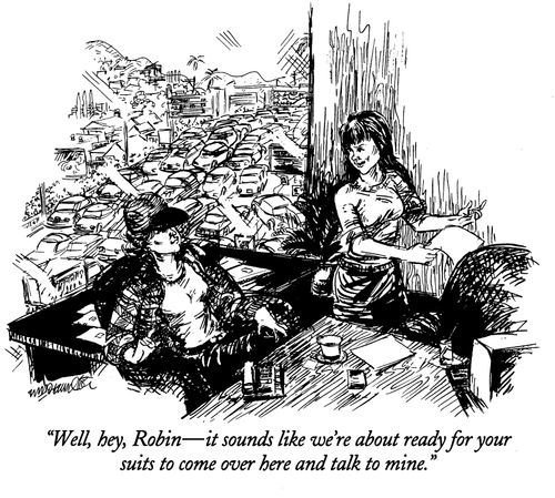 "Well, hey, Robin - it sounds like we're about ready for your suits to come over here and talk to mine."