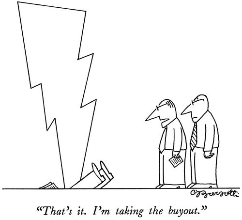 "That's it. I'm taking the buyout."