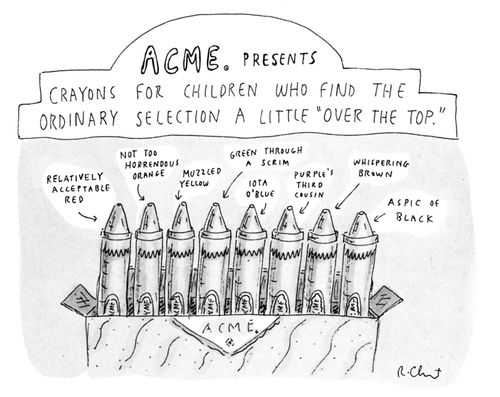 Acme presents Crayons for Children Who Find the Ordinary Selection a Little "Over the Top."
