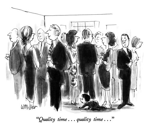 "Quality time...quality time..."
