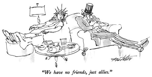 "We have no friends, just allies."