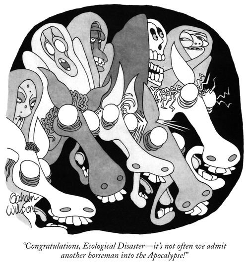 "Congratulations, Ecological Disaster—it's not often we admit another horseman into the Apocalypse!"