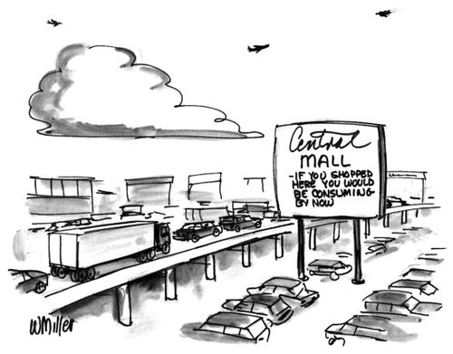 Central Mall - If you shopped here you would be consuming by now.