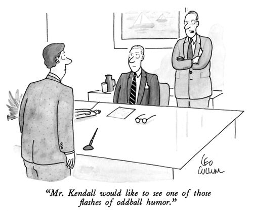 "Mr. Kendall would like to see one of those flashes of oddball humor."