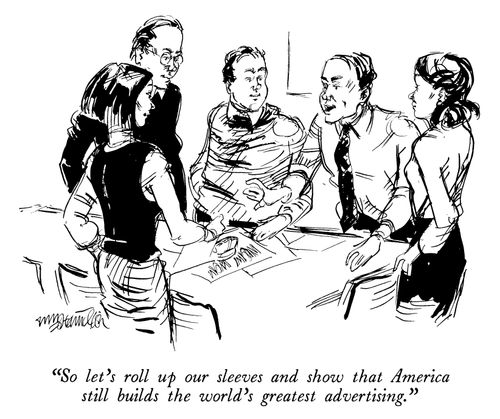 "So let's roll up our sleeves and show that America still builds the world's greatest advertising."