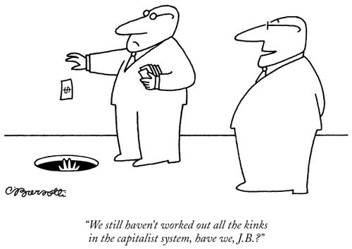 "We still haven't worked out all the kinks in the capitalist system, have we, J.B.?"