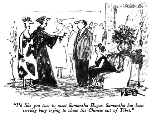 "I'd like you both to meet Samantha Hogue. Samantha has been terribly busy trying to chase the Chinese out of Tibet."