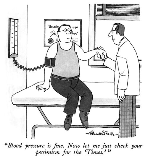 "Blood pressure is fine. Now let me just check your pessimism for the 'Times.' "