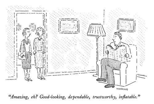 "Amazing, eh? Good-looking, dependable, trustworthy, inflatable."