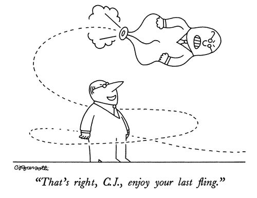 "That's right, C.J., enjoy your last fling."