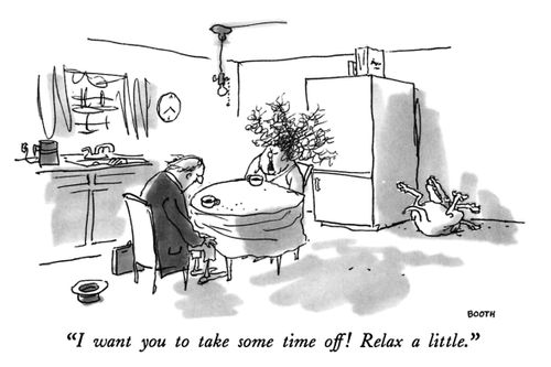 "I want you to take some time off! Relax a little."