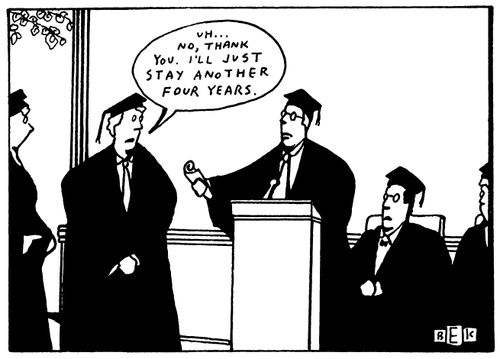 "Uh...no, thank you. I'll just stay another four years."