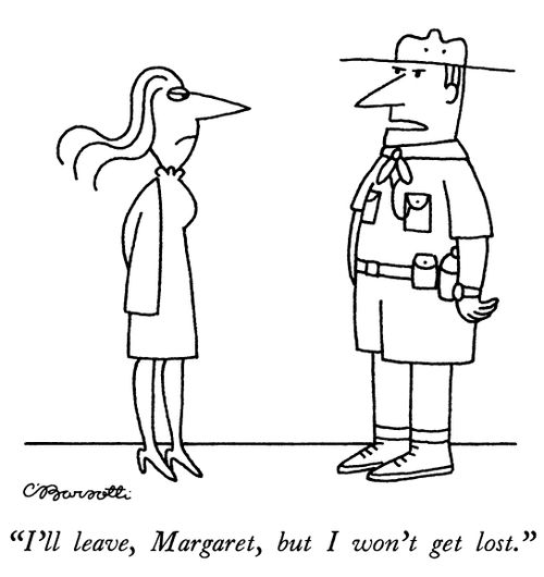 "I'll leave, Margaret, but I won't get lost."