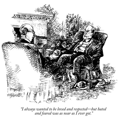 "Hated and feared was as near as I ever got."