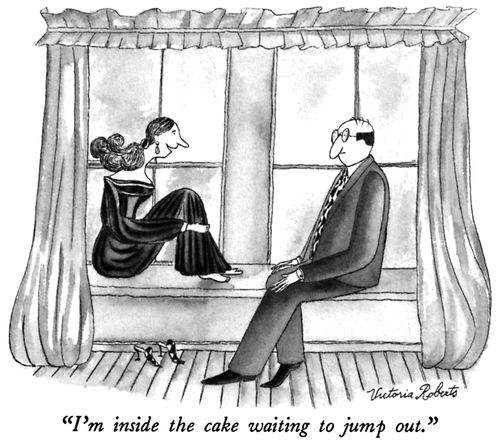 "I'm inside the cake waiting to jump out."