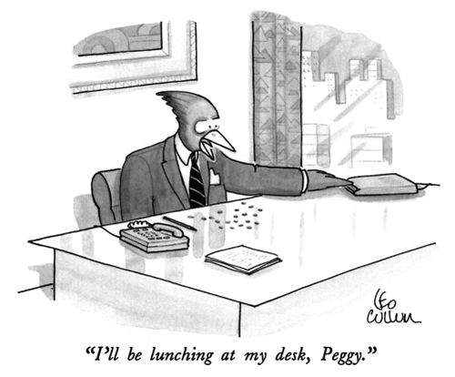"I'll be lunching at my desk, Peggy."