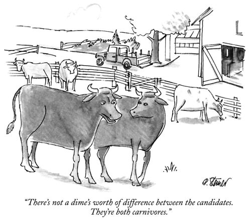 "There's not a dime's worth of difference between the candidates. They're both carnivores."