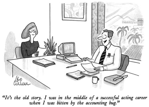 "It's the old story. I was in the middle of successful acting career when I was bitten by the accounting bug."