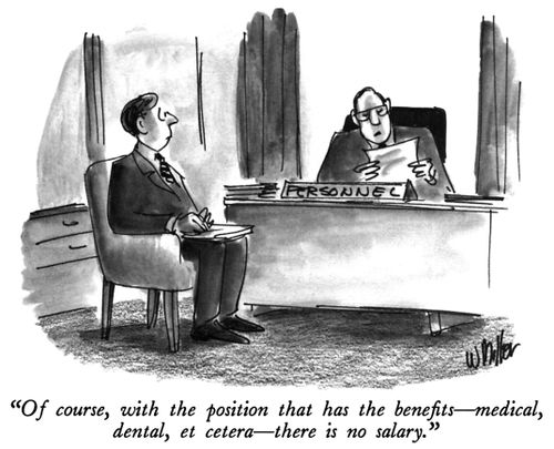 "Of course, with the position that has the benefits—medical, dental, et cetera—there is no salary."