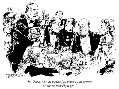 "In Charlie's hands wealth just never seems obscene, no matter how big it gets."