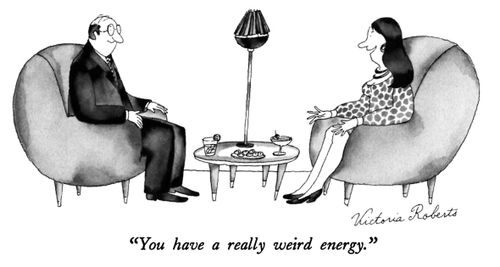 "You have a really weird energy."
