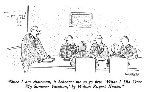 "Since I am chairman, it behooves me to go first. 'What I Did Over My Summer Vacation,' by Wilson Rupert Hewes."