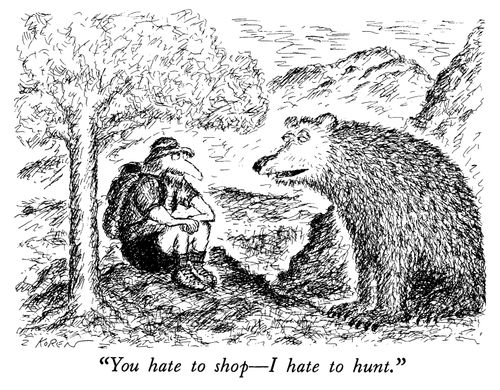 "You hate to shop—I hate to hunt."