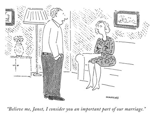 "Believe me, Janet, I consider you an important part of our marriage."