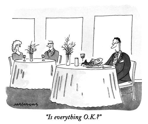 "Is everything O.K.?"