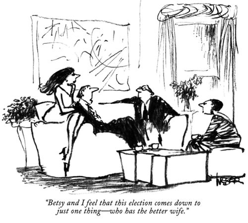 "Betsy and I feel that this election comes down to just one thing - who has the better wife."