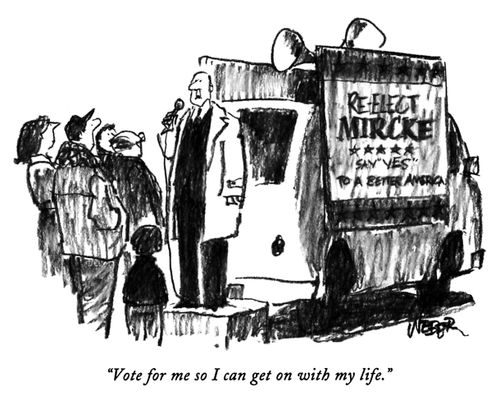 "Vote for me so I can get on with my life."