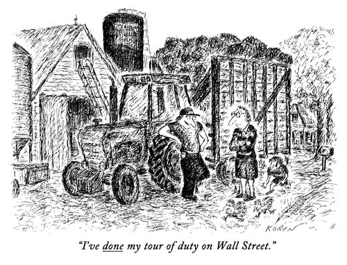 "I've done my tour of duty on Wall Street."