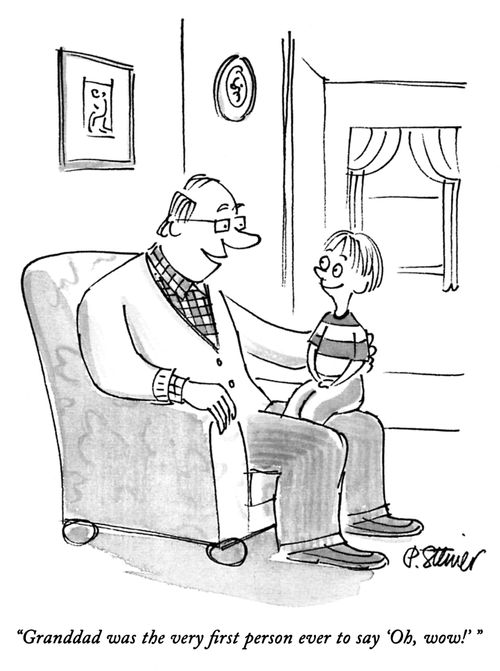 "Granddad was the very first person ever to say 'Oh, wow!' "