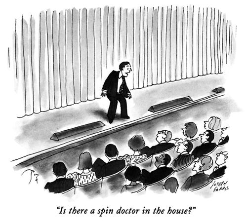 "Is there a spin doctor in the house?"