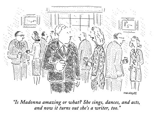 "Is Madonna amazing or what? She sings, dances, and acts, and now it turns out she's a writer, too."