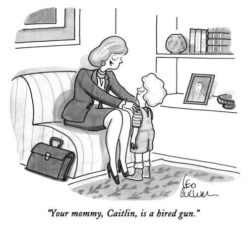 "Your mommy, Caitlin, is a hired gun."