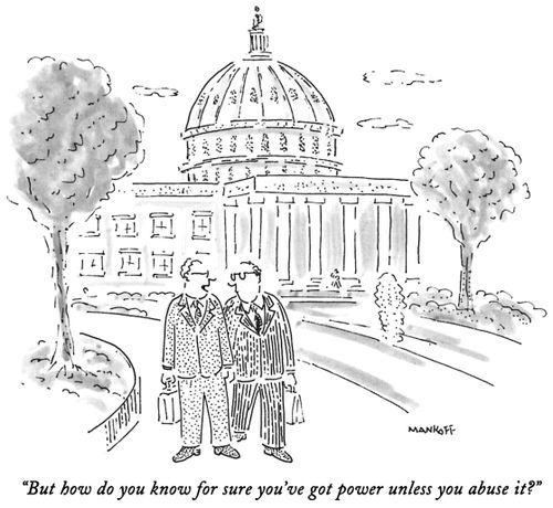 "But how do you know for sure you've got power unless you abuse it?"