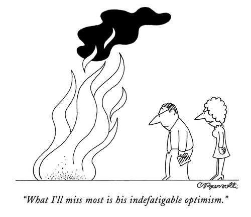 "What I'll miss most is his indefatigable optimism."