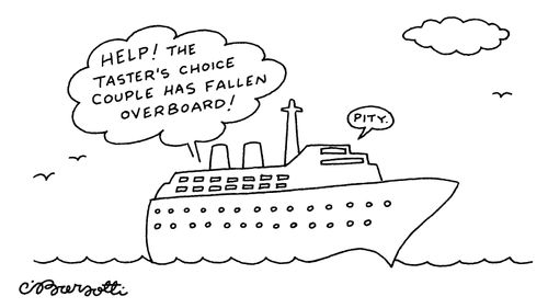 "Help! The Taster's Choice couple has fallen overboard!"