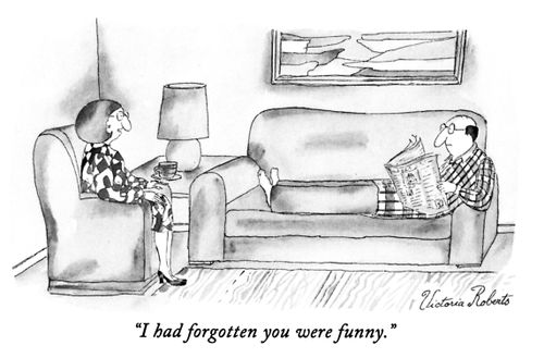"I had forgotten you were funny."