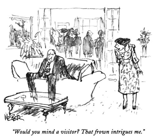 "Would you mind a visitor? That frown intrigues me."