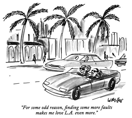 "For some odd reason, finding some more faults makes me love L.A. even more."