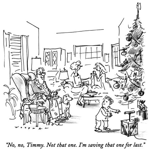 "No, no, Timmy. Not that one. I'm saving that one for last."