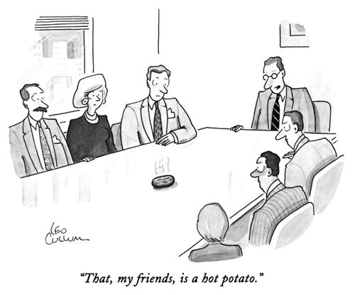 "That, my friends, is a hot potato."