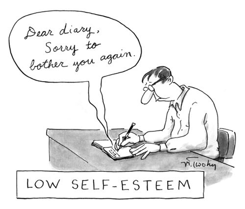Low Self-Esteem'Dear Diary, Sorry to bother you again.'