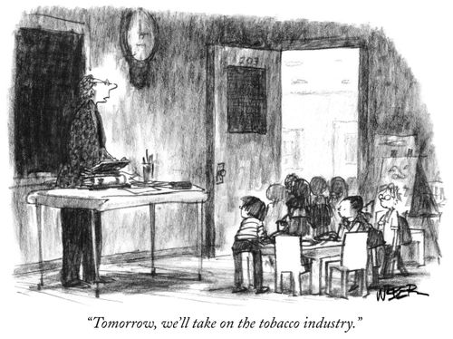 "Tomorrow, we'll take on the tobacco industry."