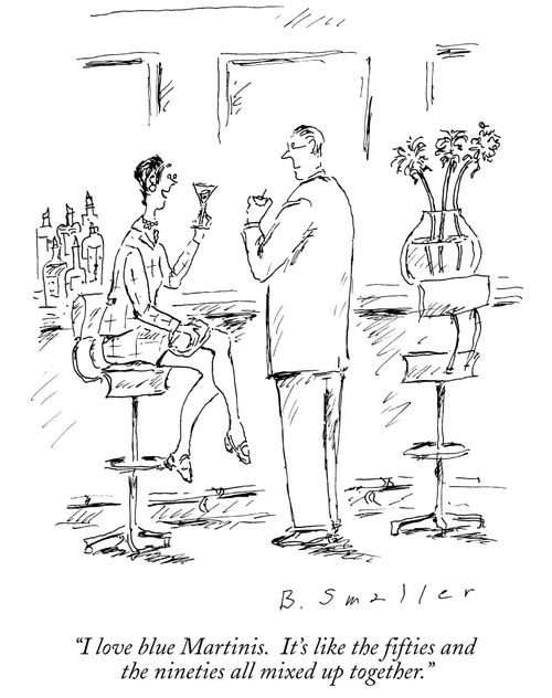"I love blue Martinis. It's like the fifties and the nineties all mixed up together."