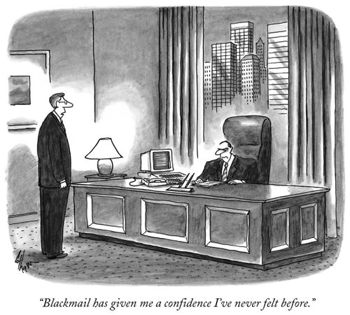 "Blackmail has given me a confidence I've never felt before."