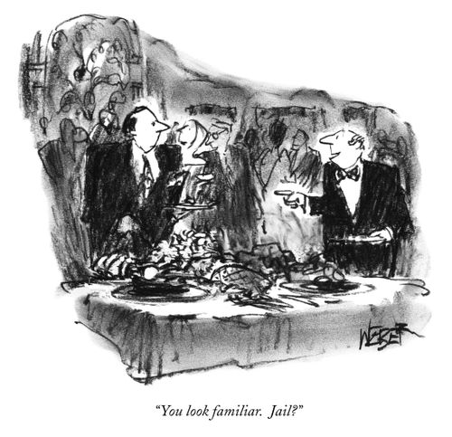 "You look familiar. Jail?"